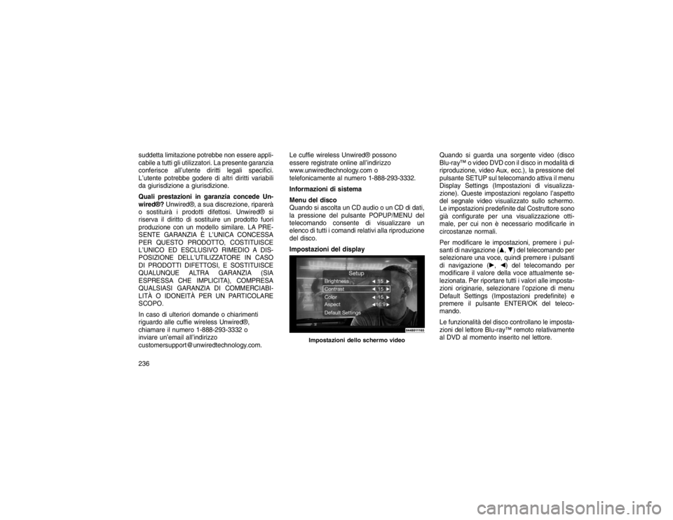 JEEP GRAND CHEROKEE 2016 Libretto Uso Manutenzione (in Italian) suddetta limitazione potrebbe non essere appli-
cabile a tutti gli utilizzatori. La presente garanzia
conferisce all’utente diritti legali specifici.
L’utente potrebbe godere di altri diritti vari JEEP GRAND CHEROKEE 2016 Libretto Uso Manutenzione (in Italian) suddetta limitazione potrebbe non essere appli-
cabile a tutti gli utilizzatori. La presente garanzia
conferisce all’utente diritti legali specifici.
L’utente potrebbe godere di altri diritti vari