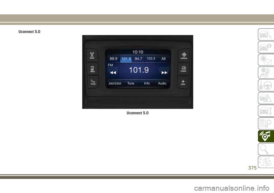 JEEP GRAND CHEROKEE 2017  Libretto Uso Manutenzione (in Italian) Uconnect 5.0
Uconnect 5.0
375 