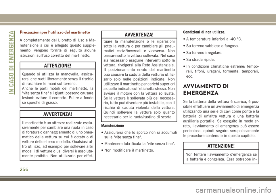 JEEP GRAND CHEROKEE 2018 Libretto Uso Manutenzione (in Italian) Precauzioni per l'utilizzo del martinetto
A completamento del Libretto di Uso e Ma-
nutenzione a cui è allegato questo supple-
mento, vengono fornite di seguito alcune
istruzioni sull'uso cor JEEP GRAND CHEROKEE 2018 Libretto Uso Manutenzione (in Italian) Precauzioni per l'utilizzo del martinetto
A completamento del Libretto di Uso e Ma-
nutenzione a cui è allegato questo supple-
mento, vengono fornite di seguito alcune
istruzioni sull'uso cor