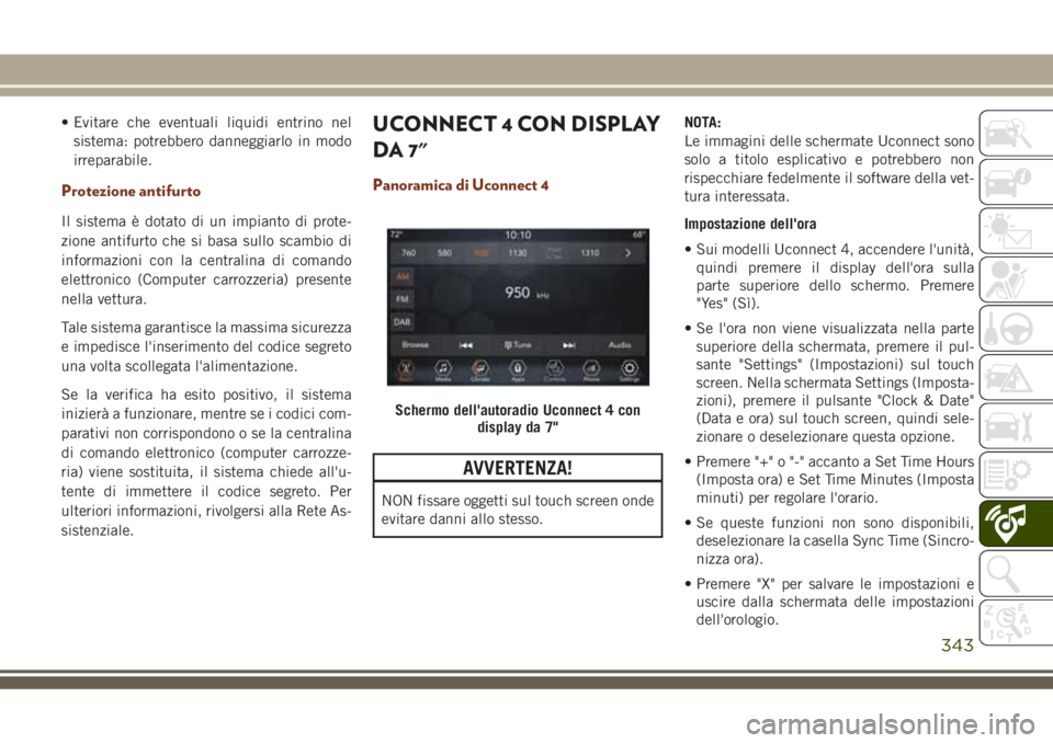 JEEP GRAND CHEROKEE 2018 Libretto Uso Manutenzione (in Italian) • Evitare che eventuali liquidi entrino nel
sistema: potrebbero danneggiarlo in modo
irreparabile.
Protezione antifurto
Il sistema è dotato di un impianto di prote-
zione antifurto che si basa sull JEEP GRAND CHEROKEE 2018 Libretto Uso Manutenzione (in Italian) • Evitare che eventuali liquidi entrino nel
sistema: potrebbero danneggiarlo in modo
irreparabile.
Protezione antifurto
Il sistema è dotato di un impianto di prote-
zione antifurto che si basa sull