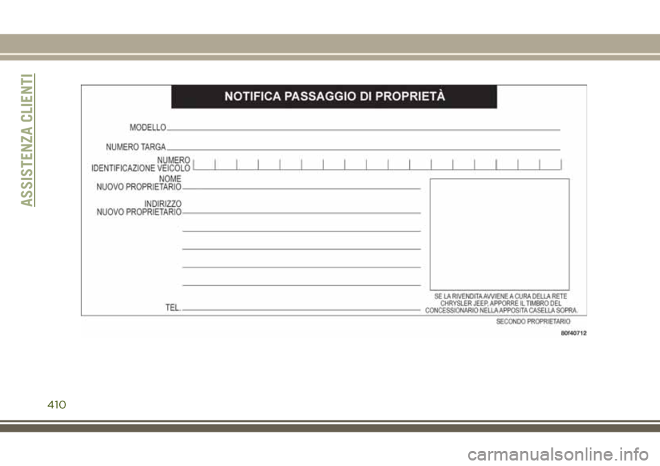 JEEP GRAND CHEROKEE 2018  Libretto Uso Manutenzione (in Italian) ASSISTENZA CLIENTI
410 