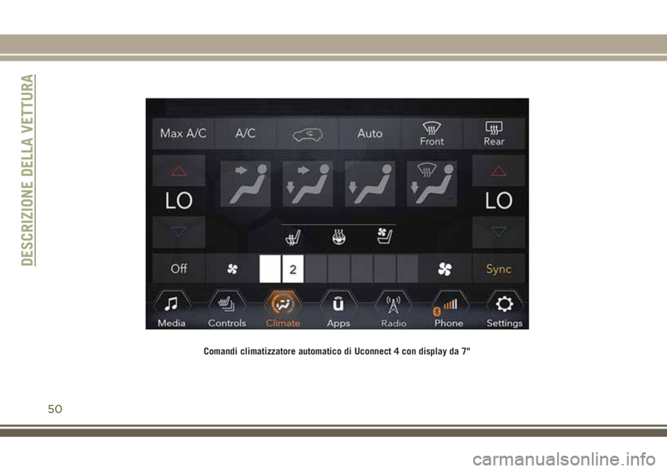 JEEP GRAND CHEROKEE 2018  Libretto Uso Manutenzione (in Italian) Comandi climatizzatore automatico di Uconnect 4 con display da 7"
DESCRIZIONE DELLA VETTURA
50 