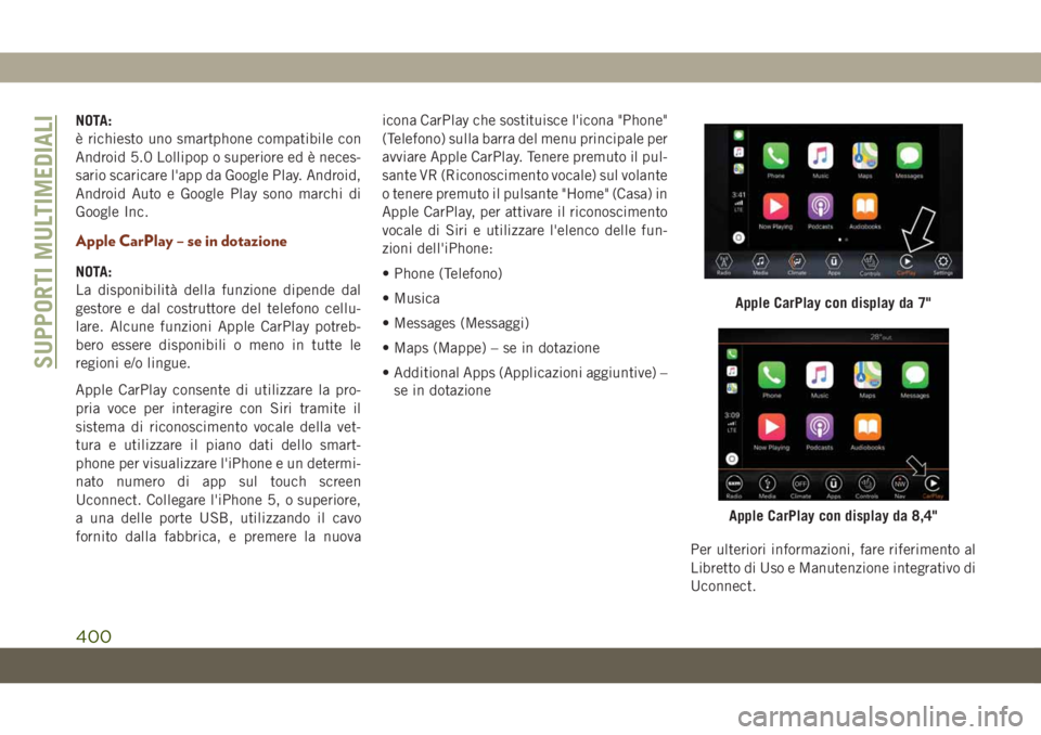 JEEP GRAND CHEROKEE 2020 Libretto Uso Manutenzione (in Italian) NOTA:
è richiesto uno smartphone compatibile con
Android 5.0 Lollipop o superiore ed è neces-
sario scaricare l'app da Google Play. Android,
Android Auto e Google Play sono marchi di
Google Inc. JEEP GRAND CHEROKEE 2020 Libretto Uso Manutenzione (in Italian) NOTA:
è richiesto uno smartphone compatibile con
Android 5.0 Lollipop o superiore ed è neces-
sario scaricare l'app da Google Play. Android,
Android Auto e Google Play sono marchi di
Google Inc.
