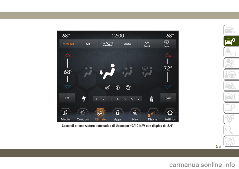JEEP GRAND CHEROKEE 2020 Libretto Uso Manutenzione (in Italian) Comandi climatizzatore automatico di Uconnect 4C/4C NAV con display da 8,4"
53 JEEP GRAND CHEROKEE 2020 Libretto Uso Manutenzione (in Italian) Comandi climatizzatore automatico di Uconnect 4C/4C NAV con display da 8,4"
53
