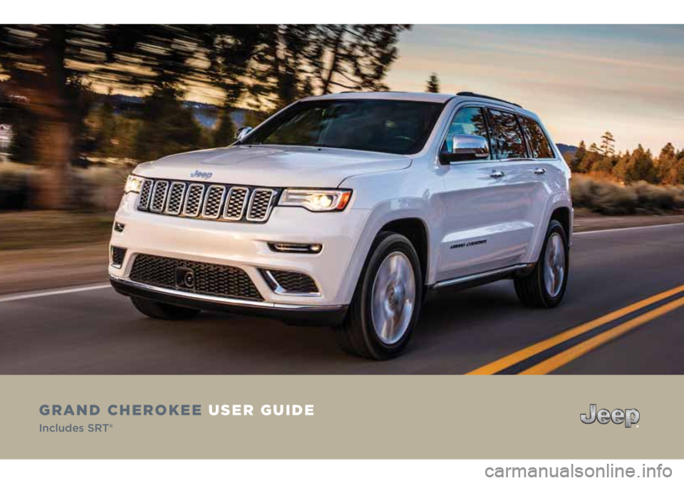 JEEP GRAND CHEROKEE 2018  Owner handbook (in English) GRAND CHEROKEE USER GUIDE
Includes SRT® 