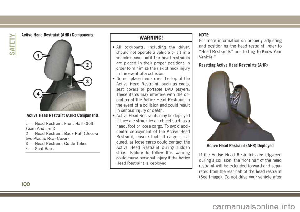 JEEP GRAND CHEROKEE 2018  Owner handbook (in English) Active Head Restraint (AHR) Components:WARNING!
• All occupants, including the driver,
should not operate a vehicle or sit in a
vehicle’s seat until the head restraints
are placed in their proper 