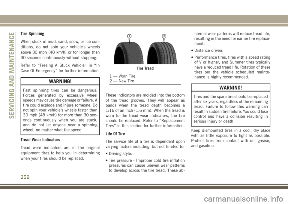JEEP GRAND CHEROKEE 2018 Owner handbook (in English) Tire Spinning
When stuck in mud, sand, snow, or ice con-
ditions, do not spin your vehicle's wheels
above 30 mph (48 km/h) or for longer than
30 seconds continuously without stopping.
Refer to “ JEEP GRAND CHEROKEE 2018 Owner handbook (in English) Tire Spinning
When stuck in mud, sand, snow, or ice con-
ditions, do not spin your vehicle's wheels
above 30 mph (48 km/h) or for longer than
30 seconds continuously without stopping.
Refer to “