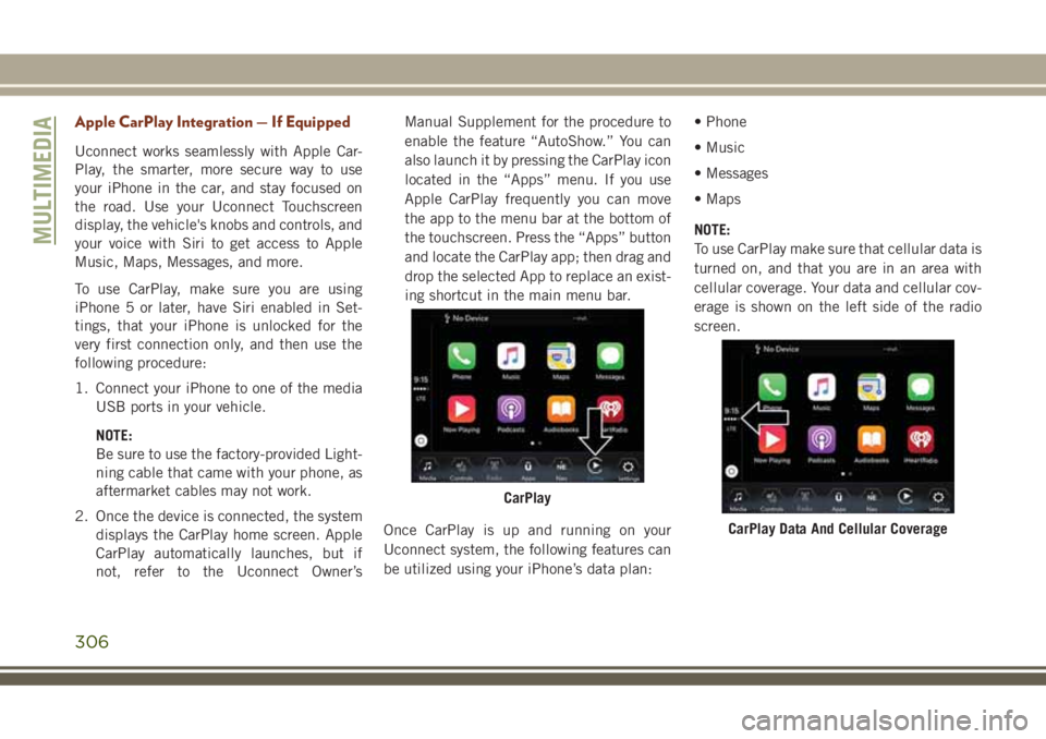 JEEP GRAND CHEROKEE 2018 Owner handbook (in English) Apple CarPlay Integration — If Equipped
Uconnect works seamlessly with Apple Car-
Play, the smarter, more secure way to use
your iPhone in the car, and stay focused on
the road. Use your Uconnect To JEEP GRAND CHEROKEE 2018 Owner handbook (in English) Apple CarPlay Integration — If Equipped
Uconnect works seamlessly with Apple Car-
Play, the smarter, more secure way to use
your iPhone in the car, and stay focused on
the road. Use your Uconnect To