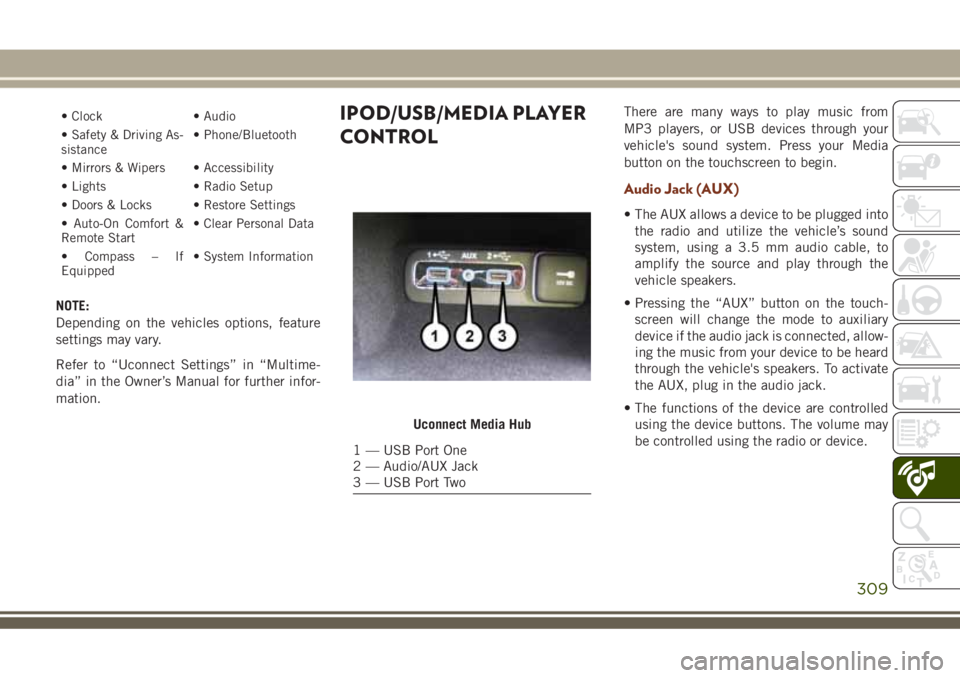 JEEP GRAND CHEROKEE 2018 Owner handbook (in English) • Clock • Audio
• Safety & Driving As-
sistance• Phone/Bluetooth
• Mirrors & Wipers • Accessibility
• Lights • Radio Setup
• Doors & Locks • Restore Settings
• Auto-On Comfort &
JEEP GRAND CHEROKEE 2018 Owner handbook (in English) • Clock • Audio
• Safety & Driving As-
sistance• Phone/Bluetooth
• Mirrors & Wipers • Accessibility
• Lights • Radio Setup
• Doors & Locks • Restore Settings
• Auto-On Comfort &