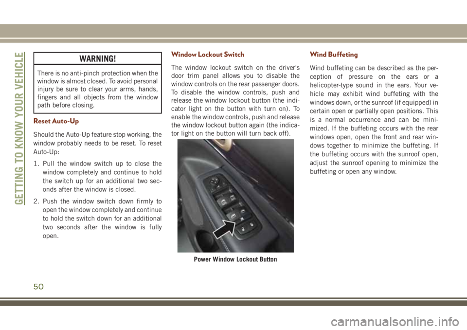 JEEP GRAND CHEROKEE 2018 Owner handbook (in English) WARNING!
There is no anti-pinch protection when the
window is almost closed. To avoid personal
injury be sure to clear your arms, hands,
fingers and all objects from the window
path before closing.
Re JEEP GRAND CHEROKEE 2018 Owner handbook (in English) WARNING!
There is no anti-pinch protection when the
window is almost closed. To avoid personal
injury be sure to clear your arms, hands,
fingers and all objects from the window
path before closing.
Re