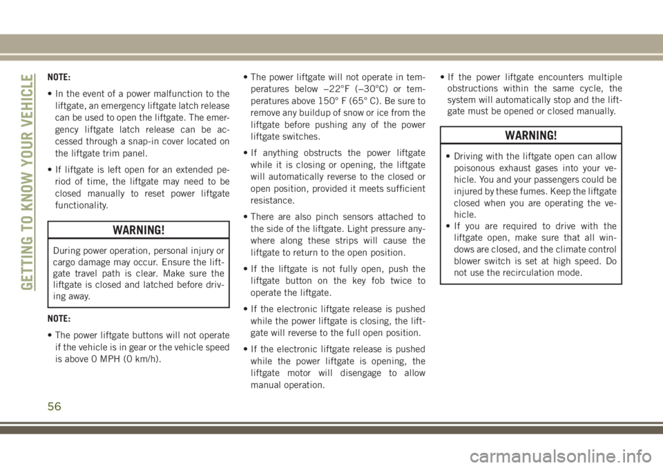 JEEP GRAND CHEROKEE 2018 Owner handbook (in English) NOTE:
• In the event of a power malfunction to the
liftgate, an emergency liftgate latch release
can be used to open the liftgate. The emer-
gency liftgate latch release can be ac-
cessed through a JEEP GRAND CHEROKEE 2018 Owner handbook (in English) NOTE:
• In the event of a power malfunction to the
liftgate, an emergency liftgate latch release
can be used to open the liftgate. The emer-
gency liftgate latch release can be ac-
cessed through a