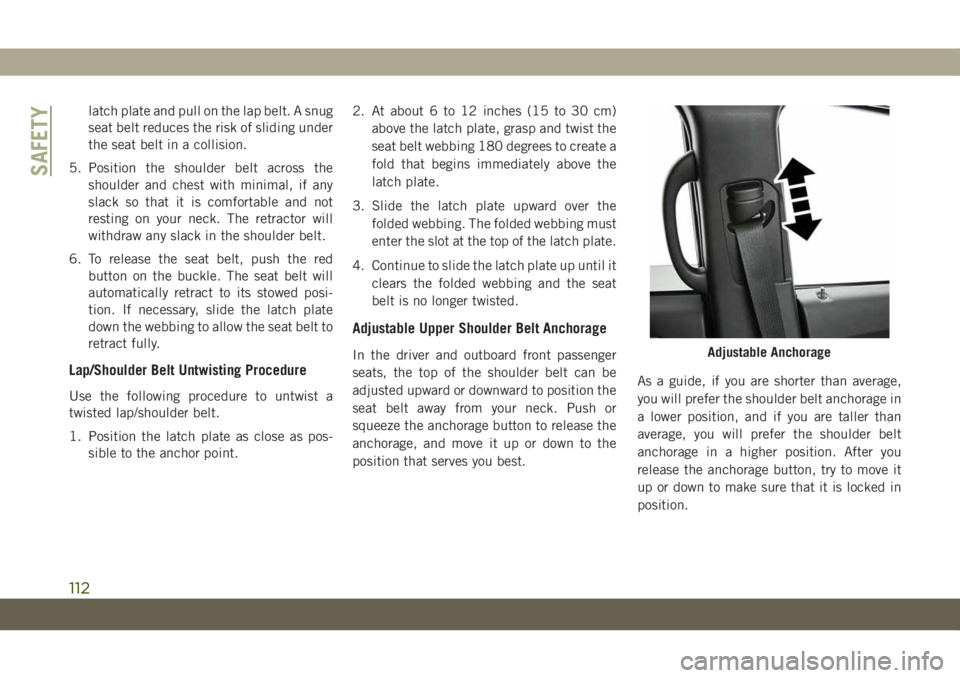 JEEP GRAND CHEROKEE 2021 Owner handbook (in English) latch plate and pull on the lap belt. A snug
seat belt reduces the risk of sliding under
the seat belt in a collision.
5. Position the shoulder belt across the
shoulder and chest with minimal, if any
JEEP GRAND CHEROKEE 2021 Owner handbook (in English) latch plate and pull on the lap belt. A snug
seat belt reduces the risk of sliding under
the seat belt in a collision.
5. Position the shoulder belt across the
shoulder and chest with minimal, if any