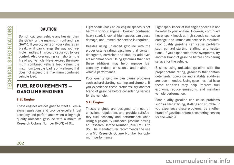 JEEP GRAND CHEROKEE 2021 Owner handbook (in English) CAUTION!
Do not load your vehicle any heavier than
the GVWR or the maximum front and rear
GAWR. If you do, parts on your vehicle can
break, or it can change the way your ve-
hicle handles. This could JEEP GRAND CHEROKEE 2021 Owner handbook (in English) CAUTION!
Do not load your vehicle any heavier than
the GVWR or the maximum front and rear
GAWR. If you do, parts on your vehicle can
break, or it can change the way your ve-
hicle handles. This could