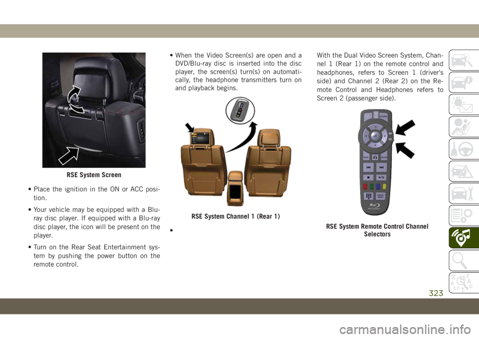 JEEP GRAND CHEROKEE 2021  Owner handbook (in English) • Place the ignition in the ON or ACC posi-
tion.
• Your vehicle may be equipped with a Blu-
ray disc player. If equipped with a Blu-ray
disc player, the icon will be present on the
player.
• Tu