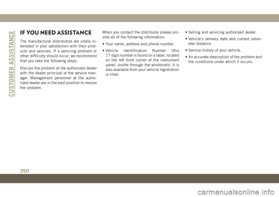 JEEP GRAND CHEROKEE 2020  Owner handbook (in English) IF YOU NEED ASSISTANCE
The manufacturer distributors are vitally in-
terested in your satisfaction with their prod-
ucts and services. If a servicing problem or
other difficulty should occur, we recom