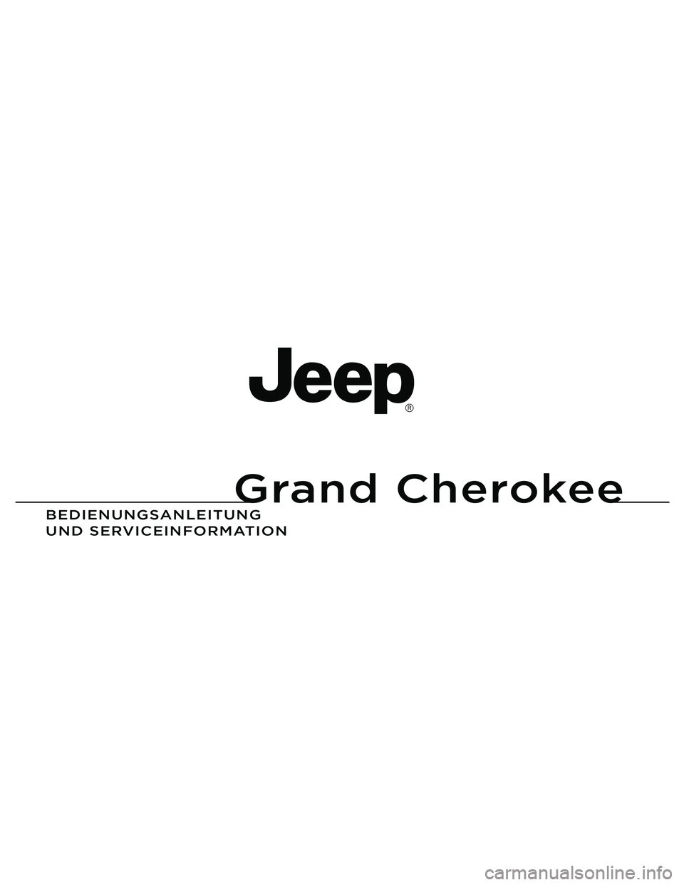 JEEP GRAND CHEROKEE 2015  Betriebsanleitung (in German) Grand Cherokee
BEDIENUNGSAN\fEITUNG 
UND SERVICEIN\bORMATION 
