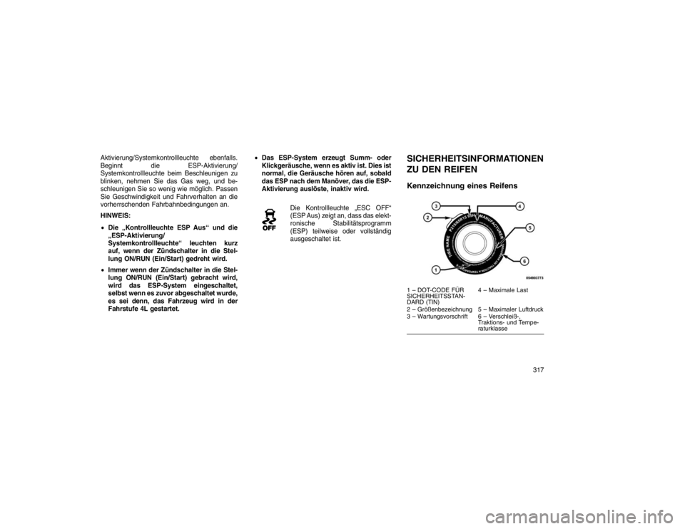 JEEP GRAND CHEROKEE 2015 Betriebsanleitung (in German) Aktivierung/Systemkontrollleuchte ebenfalls.
Beginnt die ESP-Aktivierung/
Systemkontrollleuchte beim Beschleunigen zu
blinken, nehmen Sie das Gas weg, und be-
schleunigen Sie so wenig wie möglich. Pa JEEP GRAND CHEROKEE 2015 Betriebsanleitung (in German) Aktivierung/Systemkontrollleuchte ebenfalls.
Beginnt die ESP-Aktivierung/
Systemkontrollleuchte beim Beschleunigen zu
blinken, nehmen Sie das Gas weg, und be-
schleunigen Sie so wenig wie möglich. Pa