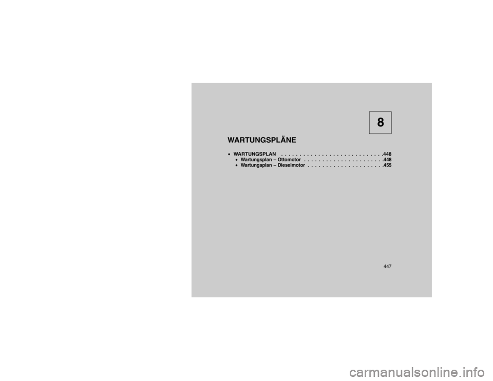 JEEP GRAND CHEROKEE 2015  Betriebsanleitung (in German) 8
WARTUNGSPLÄNE
 WARTUNGSPLAN . . . . . . . . . . . . . . . . . . . . . . . . . . . .448
Wartungsplan – Ottomotor . . . . . . . . . . . . . . . . . . . . . .448
 Wartungsplan – Dieselmotor . .