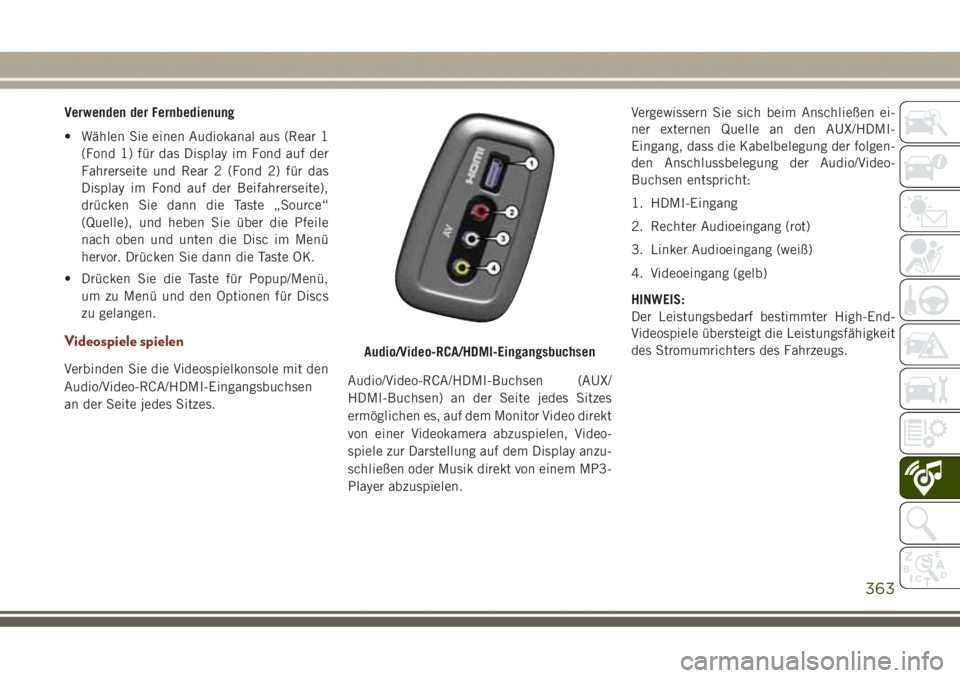 JEEP GRAND CHEROKEE 2017 Betriebsanleitung (in German) Verwenden der Fernbedienung
• Wählen Sie einen Audiokanal aus (Rear 1
(Fond 1) für das Display im Fond auf der
Fahrerseite und Rear 2 (Fond 2) für das
Display im Fond auf der Beifahrerseite),
dr JEEP GRAND CHEROKEE 2017 Betriebsanleitung (in German) Verwenden der Fernbedienung
• Wählen Sie einen Audiokanal aus (Rear 1
(Fond 1) für das Display im Fond auf der
Fahrerseite und Rear 2 (Fond 2) für das
Display im Fond auf der Beifahrerseite),
dr