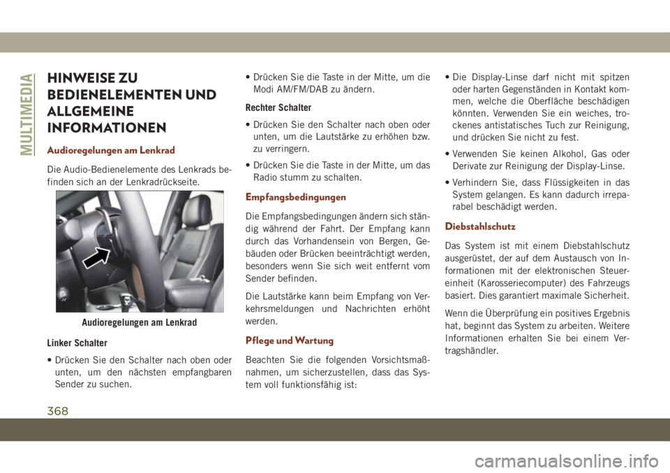 JEEP GRAND CHEROKEE 2019 Betriebsanleitung (in German) HINWEISE ZU
BEDIENELEMENTEN UND
ALLGEMEINE
INFORMATIONEN
Audioregelungen am Lenkrad
Die Audio-Bedienelemente des Lenkrads be-
finden sich an der Lenkradrückseite.
Linker Schalter
• Drücken Sie den JEEP GRAND CHEROKEE 2019 Betriebsanleitung (in German) HINWEISE ZU
BEDIENELEMENTEN UND
ALLGEMEINE
INFORMATIONEN
Audioregelungen am Lenkrad
Die Audio-Bedienelemente des Lenkrads be-
finden sich an der Lenkradrückseite.
Linker Schalter
• Drücken Sie den