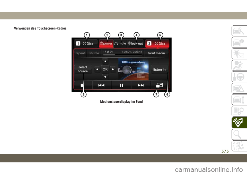 JEEP GRAND CHEROKEE 2021  Betriebsanleitung (in German) Verwenden des Touchscreen-Radios
Mediensteuerdisplay im Fond
373 