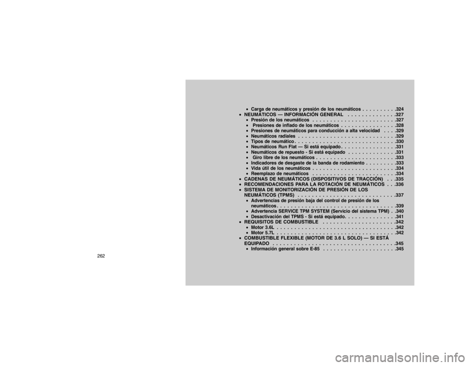 JEEP GRAND CHEROKEE 2015 Manual de Empleo y Cuidado (in Spanish) Carga de neumáticos y presión de los neumáticos . . . . . . . . . .324
NEUMÁTICOS — INFORMACIÓN GENERAL . . . . . . . . . . . . . .327
Presión de los neumáticos . . . . . . . . . . . . . . JEEP GRAND CHEROKEE 2015 Manual de Empleo y Cuidado (in Spanish) Carga de neumáticos y presión de los neumáticos . . . . . . . . . .324
NEUMÁTICOS — INFORMACIÓN GENERAL . . . . . . . . . . . . . .327
Presión de los neumáticos . . . . . . . . . . . . . .