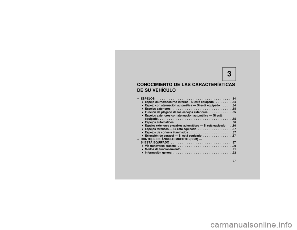 JEEP GRAND CHEROKEE 2015 Manual de Empleo y Cuidado (in Spanish) 3
CONOCIMIENTO DE LAS CARACTERÍSTICAS
DE SU VEHÍCULO
ESPEJOS . . . . . . . . . . . . . . . . . . . . . . . . . . . . . . . . . .84
Espejo diurno/nocturno interior - Si está equipado . . . . . . JEEP GRAND CHEROKEE 2015 Manual de Empleo y Cuidado (in Spanish) 3
CONOCIMIENTO DE LAS CARACTERÍSTICAS
DE SU VEHÍCULO
ESPEJOS . . . . . . . . . . . . . . . . . . . . . . . . . . . . . . . . . .84
Espejo diurno/nocturno interior - Si está equipado . . . . . .