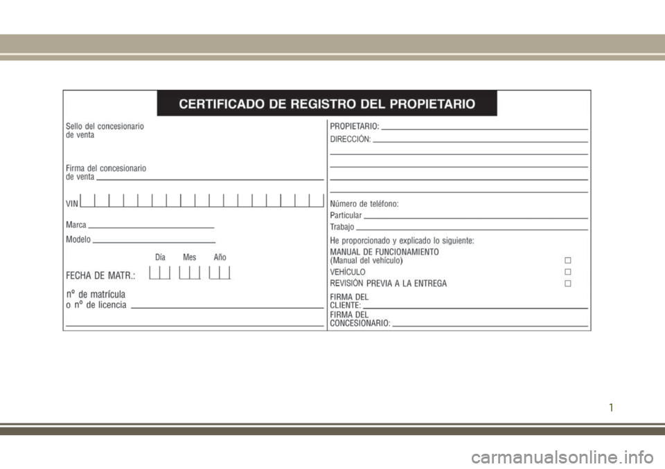 JEEP GRAND CHEROKEE 2018 Manual de Empleo y Cuidado (in Spanish) 1 JEEP GRAND CHEROKEE 2018 Manual de Empleo y Cuidado (in Spanish) 1