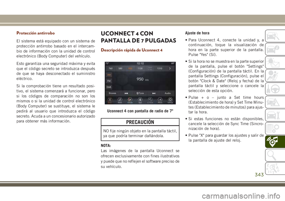 JEEP GRAND CHEROKEE 2018 Manual de Empleo y Cuidado (in Spanish) Protección antirrobo
El sistema está equipado con un sistema de
protección antirrobo basado en el intercam-
bio de información con la unidad de control
electrónico (Body Computer) del vehículo.
JEEP GRAND CHEROKEE 2018 Manual de Empleo y Cuidado (in Spanish) Protección antirrobo
El sistema está equipado con un sistema de
protección antirrobo basado en el intercam-
bio de información con la unidad de control
electrónico (Body Computer) del vehículo.