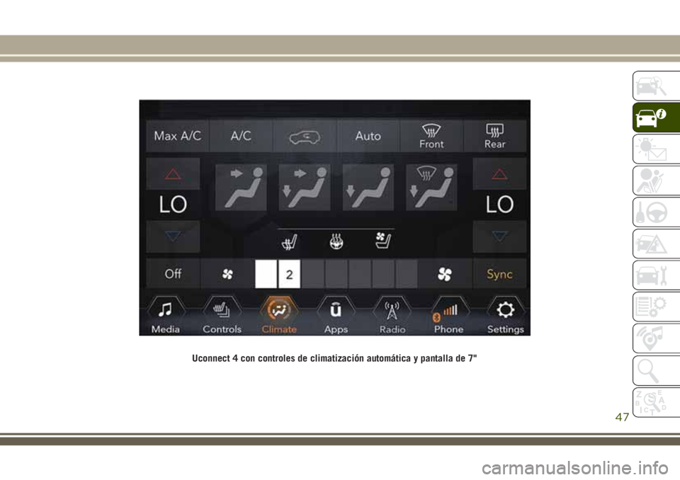 JEEP GRAND CHEROKEE 2018  Manual de Empleo y Cuidado (in Spanish) Uconnect 4 con controles de climatización automática y pantalla de 7"
47 