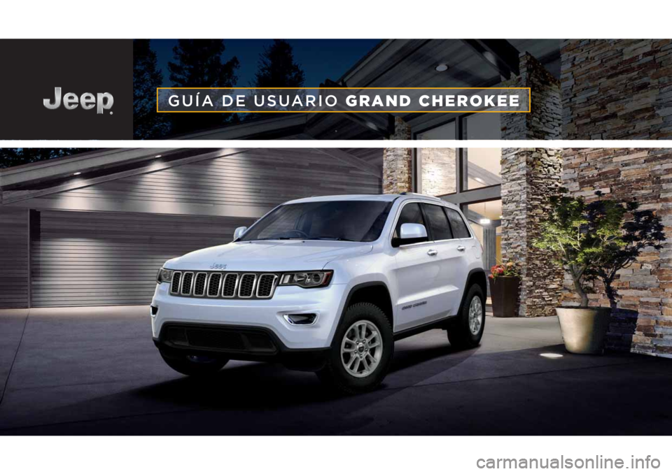 JEEP GRAND CHEROKEE 2019  Manual de Empleo y Cuidado (in Spanish) GUÍA DE USUARIO GRAND CHEROKEE 