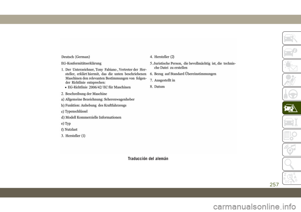 JEEP GRAND CHEROKEE 2021 Manual de Empleo y Cuidado (in Spanish) Traducción del alemán
257 JEEP GRAND CHEROKEE 2021 Manual de Empleo y Cuidado (in Spanish) Traducción del alemán
257