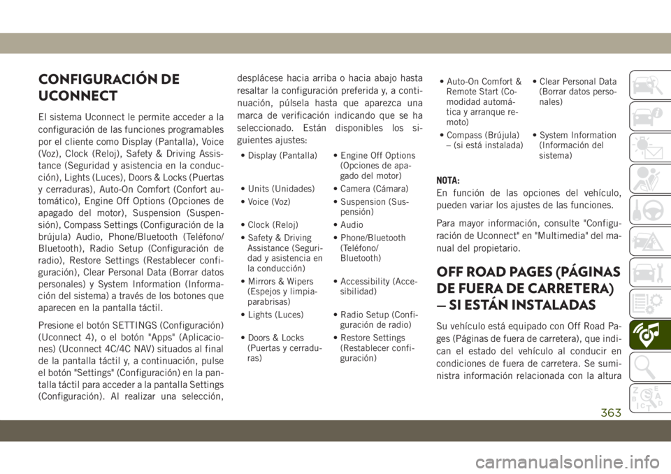 JEEP GRAND CHEROKEE 2020  Manual de Empleo y Cuidado (in Spanish) CONFIGURACIÓN DE
UCONNECT
El sistema Uconnect le permite acceder a la
configuración de las funciones programables
por el cliente como Display (Pantalla), Voice
(Voz), Clock (Reloj), Safety & Driving