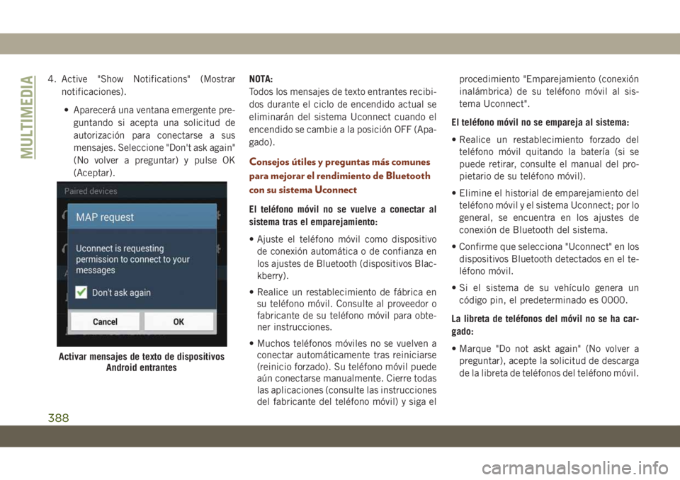 JEEP GRAND CHEROKEE 2021 Manual de Empleo y Cuidado (in Spanish) 4. Active "Show Notifications" (Mostrar
notificaciones).
• Aparecerá una ventana emergente pre-
guntando si acepta una solicitud de
autorización para conectarse a sus
mensajes. Seleccione JEEP GRAND CHEROKEE 2021 Manual de Empleo y Cuidado (in Spanish) 4. Active "Show Notifications" (Mostrar
notificaciones).
• Aparecerá una ventana emergente pre-
guntando si acepta una solicitud de
autorización para conectarse a sus
mensajes. Seleccione