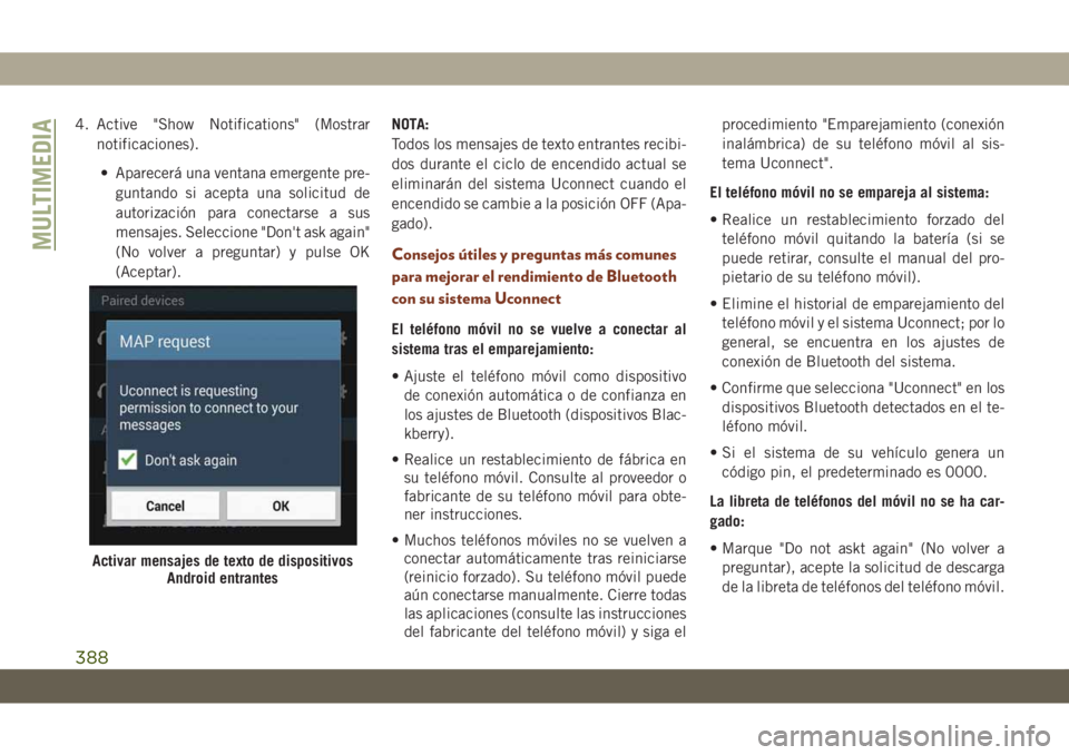 JEEP GRAND CHEROKEE 2020  Manual de Empleo y Cuidado (in Spanish) 4. Active "Show Notifications" (Mostrar
notificaciones).
• Aparecerá una ventana emergente pre-
guntando si acepta una solicitud de
autorización para conectarse a sus
mensajes. Seleccione 