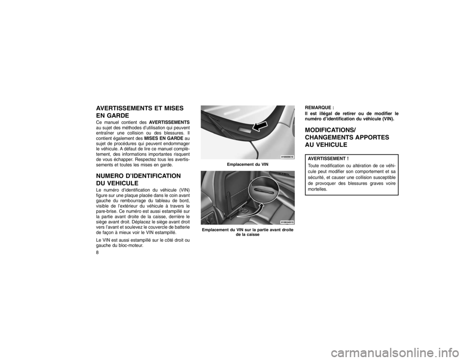 JEEP GRAND CHEROKEE 2016 Notice dentretien (in French) AVERTISSEMENTS ET MISES
EN GARDECe manuel contient desAVERTISSEMENTS
au sujet des méthodes d’utilisation qui peuvent
entraîner une collision ou des blessures. Il
contient également des MISES EN G JEEP GRAND CHEROKEE 2016 Notice dentretien (in French) AVERTISSEMENTS ET MISES
EN GARDECe manuel contient desAVERTISSEMENTS
au sujet des méthodes d’utilisation qui peuvent
entraîner une collision ou des blessures. Il
contient également des MISES EN G