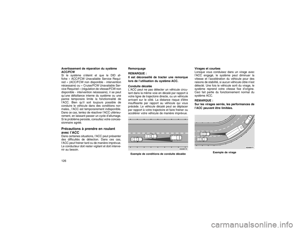 JEEP GRAND CHEROKEE 2015 Notice dentretien (in French) Avertissement de réparation du système
ACC/FCW
Si le système s’éteint et que le DID af-
fiche « ACC/FCW Unavailable Service Requi-
red » (ACC/FCW non disponible - intervention
nécessaire) ou JEEP GRAND CHEROKEE 2015 Notice dentretien (in French) Avertissement de réparation du système
ACC/FCW
Si le système s’éteint et que le DID af-
fiche « ACC/FCW Unavailable Service Requi-
red » (ACC/FCW non disponible - intervention
nécessaire) ou