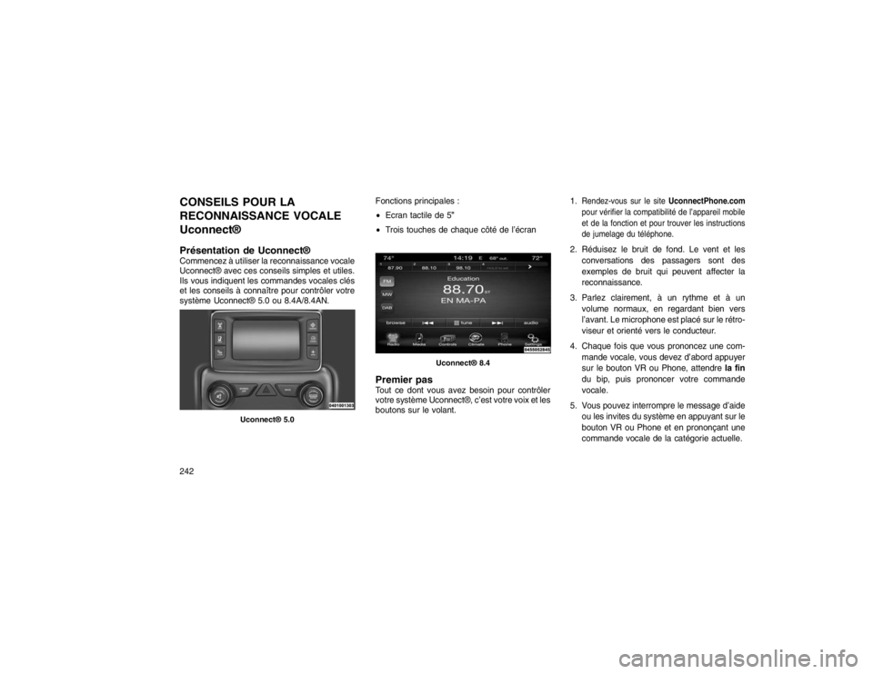 JEEP GRAND CHEROKEE 2016  Notice dentretien (in French) CONSEILS POUR LA
RECONNAISSANCE VOCALE
Uconnect®
Présentation de Uconnect®Commencez à utiliser la reconnaissance vocale
Uconnect® avec ces conseils simples et utiles.
Ils vous indiquent les comma