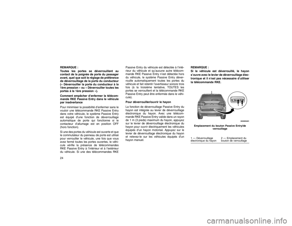 JEEP GRAND CHEROKEE 2016 Notice dentretien (in French) REMARQUE :
Toutes les portes se déverrouillent au
contact de la poignée de porte du passager
avant, quel que soit le réglage de préférence
de déverrouillage de la porte du conducteur
(« Déverr JEEP GRAND CHEROKEE 2016 Notice dentretien (in French) REMARQUE :
Toutes les portes se déverrouillent au
contact de la poignée de porte du passager
avant, quel que soit le réglage de préférence
de déverrouillage de la porte du conducteur
(« Déverr