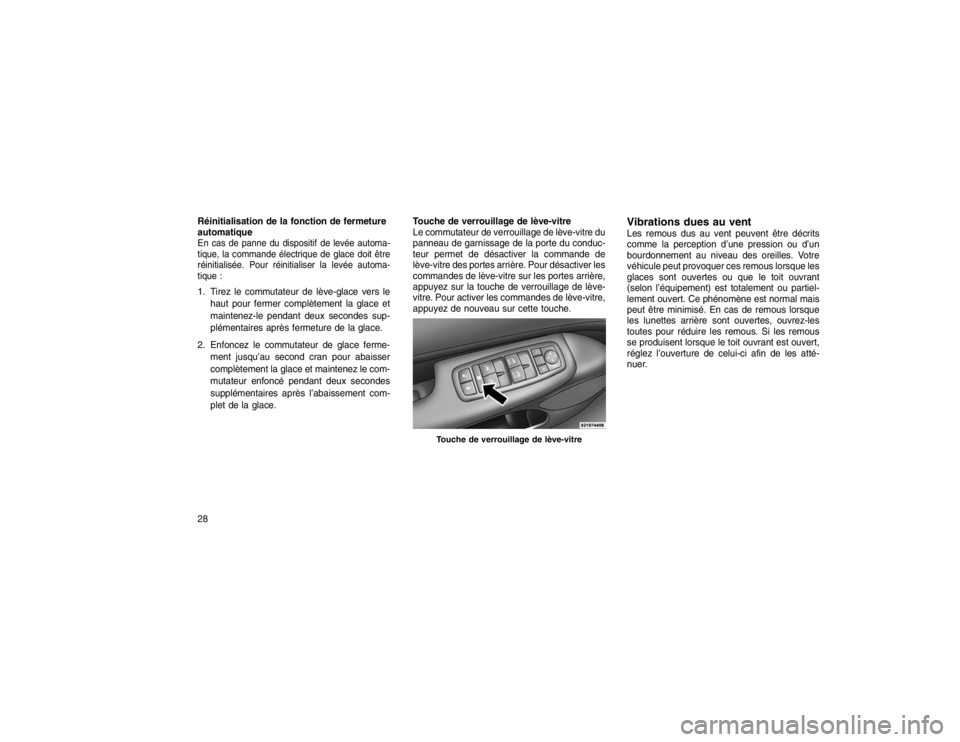 JEEP GRAND CHEROKEE 2015  Notice dentretien (in French) Réinitialisation de la fonction de fermeture
automatiqueEn cas de panne du dispositif de levée automa-
tique, la commande électrique de glace doit être
réinitialisée. Pour réinitialiser la lev