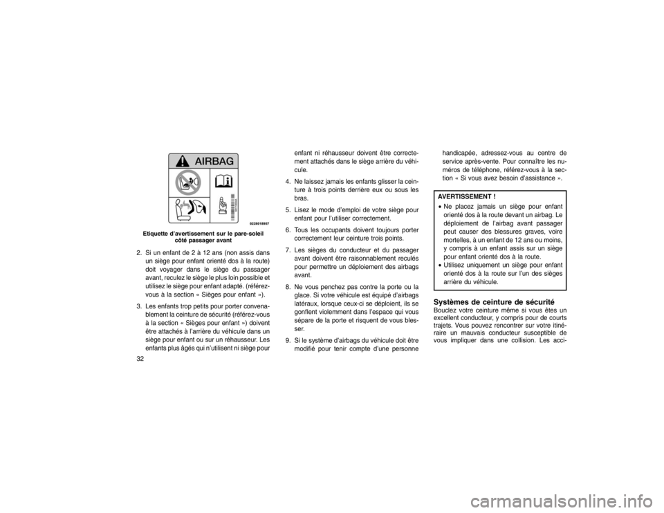 JEEP GRAND CHEROKEE 2015 Notice dentretien (in French) 2. Si un enfant de 2 à 12 ans (non assis dansun siège pour enfant orienté dos à la route)
doit voyager dans le siège du passager
avant, reculez le siège le plus loin possible et
utilisez le siè JEEP GRAND CHEROKEE 2015 Notice dentretien (in French) 2. Si un enfant de 2 à 12 ans (non assis dansun siège pour enfant orienté dos à la route)
doit voyager dans le siège du passager
avant, reculez le siège le plus loin possible et
utilisez le siè