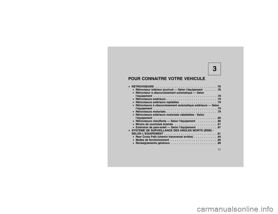 JEEP GRAND CHEROKEE 2016 Notice dentretien (in French) 3
POUR CONNAITRE VOTRE VEHICULE
RETROVISEURS . . . . . . . . . . . . . . . . . . . . . . . . . . . . . .78
Rétroviseur intérieur jour/nuit — Selon l’équipement . . . . . . .78
Rétroviseur JEEP GRAND CHEROKEE 2016 Notice dentretien (in French) 3
POUR CONNAITRE VOTRE VEHICULE
RETROVISEURS . . . . . . . . . . . . . . . . . . . . . . . . . . . . . .78
Rétroviseur intérieur jour/nuit — Selon l’équipement . . . . . . .78
Rétroviseur