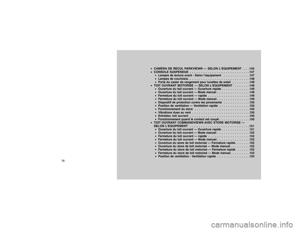 JEEP GRAND CHEROKEE 2016 Notice dentretien (in French) CAMERA DE RECUL PARKVIEW® — SELON L’EQUIPEMENT . . .145
CONSOLE SUSPENDUE . . . . . . . . . . . . . . . . . . . . . . . . . . .147
Lampes de lecture avant - Selon l’équipement . . . . . . JEEP GRAND CHEROKEE 2016 Notice dentretien (in French) CAMERA DE RECUL PARKVIEW® — SELON L’EQUIPEMENT . . .145
CONSOLE SUSPENDUE . . . . . . . . . . . . . . . . . . . . . . . . . . .147
Lampes de lecture avant - Selon l’équipement . . . . . .