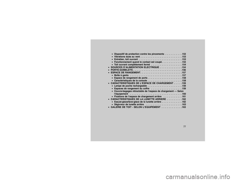 JEEP GRAND CHEROKEE 2016 Notice dentretien (in French) Dispositif de protection contre les pincements . . . . . . . . . .153
Vibrations dues au vent . . . . . . . . . . . . . . . . . . . . . . . .153
Entretien, toit ouvrant . . . . . . . . . . . . . JEEP GRAND CHEROKEE 2016 Notice dentretien (in French) Dispositif de protection contre les pincements . . . . . . . . . .153
Vibrations dues au vent . . . . . . . . . . . . . . . . . . . . . . . .153
Entretien, toit ouvrant . . . . . . . . . . . . .