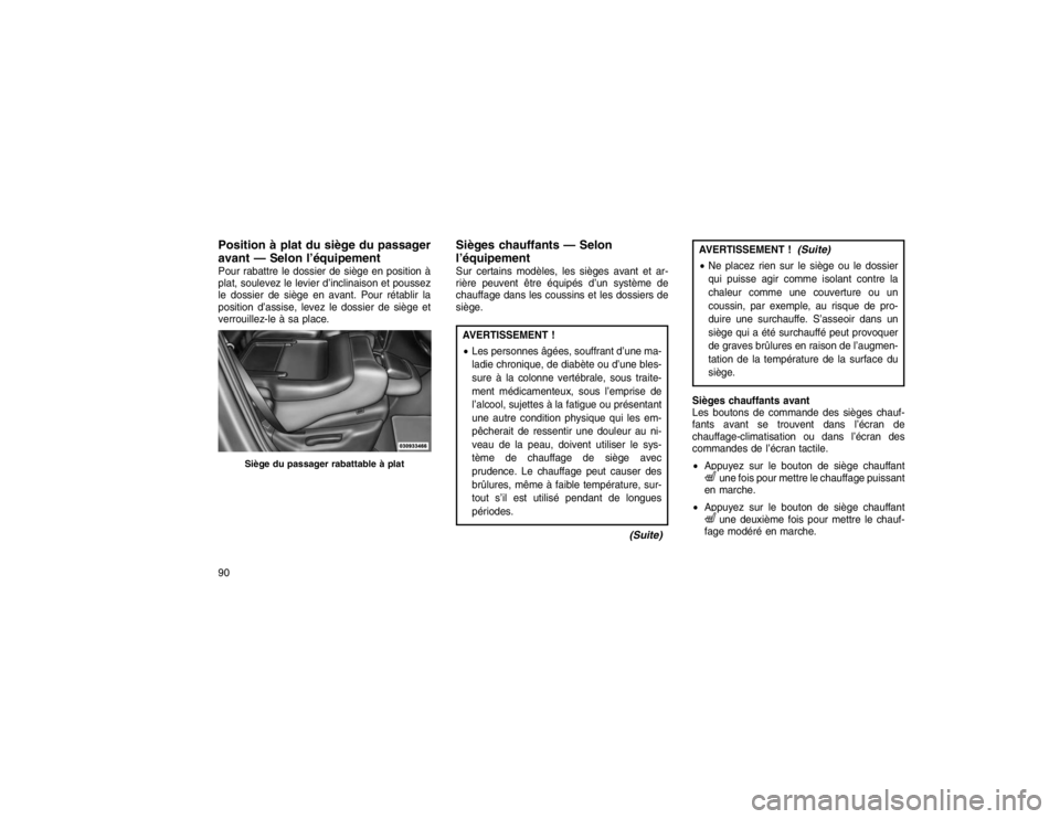 JEEP GRAND CHEROKEE 2016  Notice dentretien (in French) Position à plat du siège du passager
avant — Selon l’équipementPour rabattre le dossier de siège en position à
plat, soulevez le levier d’inclinaison et poussez
le dossier de siège en avan