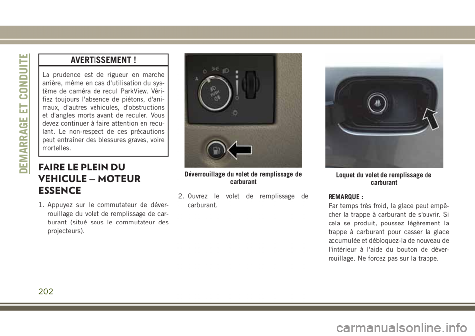 JEEP GRAND CHEROKEE 2017 Notice dentretien (in French) AVERTISSEMENT !
La prudence est de rigueur en marche
arrière, même en cas d'utilisation du sys-
tème de caméra de recul ParkView. Véri-
fiez toujours l'absence de piétons, d'ani-
mau JEEP GRAND CHEROKEE 2017 Notice dentretien (in French) AVERTISSEMENT !
La prudence est de rigueur en marche
arrière, même en cas d'utilisation du sys-
tème de caméra de recul ParkView. Véri-
fiez toujours l'absence de piétons, d'ani-
mau