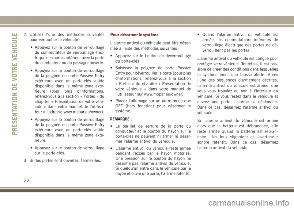 JEEP GRAND CHEROKEE 2017 Notice dentretien (in French) 2. Utilisez l'une des méthodes suivantes
pour verrouiller le véhicule :
• Appuyez sur le bouton de verrouillage
du commutateur de verrouillage élec-
trique des portes intérieur avec la porte JEEP GRAND CHEROKEE 2017 Notice dentretien (in French) 2. Utilisez l'une des méthodes suivantes
pour verrouiller le véhicule :
• Appuyez sur le bouton de verrouillage
du commutateur de verrouillage élec-
trique des portes intérieur avec la porte
