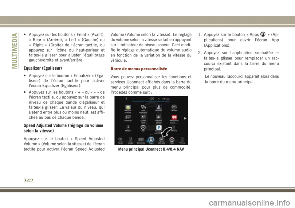 JEEP GRAND CHEROKEE 2017  Notice dentretien (in French) • Appuyez sur les boutons « Front » (Avant),
« Rear » (Arrière), « Left » (Gauche) ou
« Right » (Droite) de l'écran tactile, ou
appuyez sur l'icône du haut-parleur et
faites-la gl