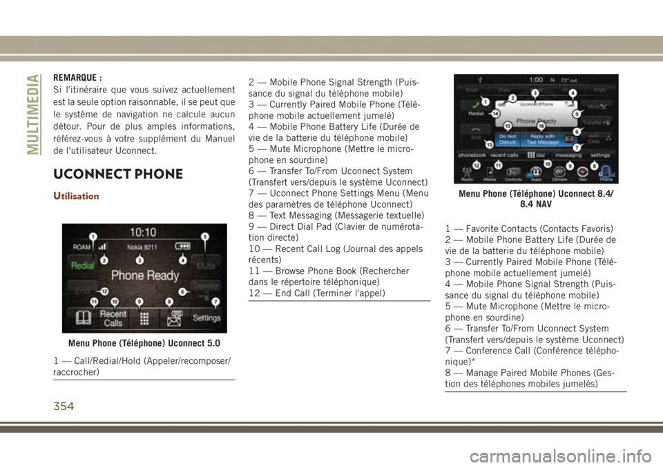 JEEP GRAND CHEROKEE 2017  Notice dentretien (in French) REMARQUE :
Si l'itinéraire que vous suivez actuellement
est la seule option raisonnable, il se peut que
le système de navigation ne calcule aucun
détour. Pour de plus amples informations,
réf