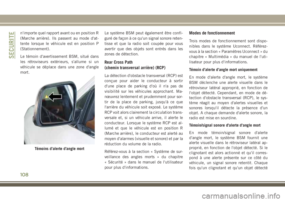 JEEP GRAND CHEROKEE 2018 Notice dentretien (in French) n'importe quel rapport avant ou en position R
(Marche arrière). Ils passent au mode d'at-
tente lorsque le véhicule est en position P
(Stationnement).
Le témoin d'avertissement BSM, sit JEEP GRAND CHEROKEE 2018 Notice dentretien (in French) n'importe quel rapport avant ou en position R
(Marche arrière). Ils passent au mode d'at-
tente lorsque le véhicule est en position P
(Stationnement).
Le témoin d'avertissement BSM, sit